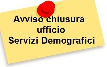 Avviso chiusura Ufficio Servizi Demografici e Statistici